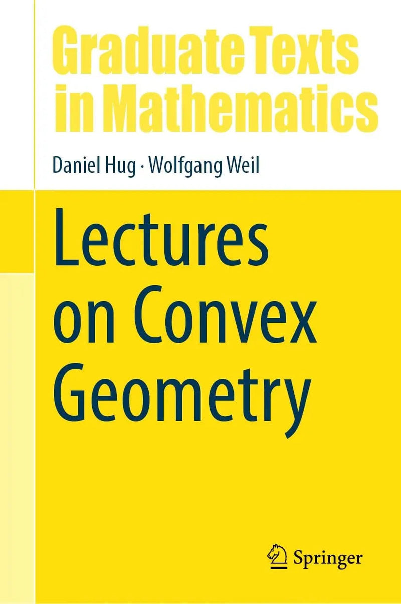 Lectures on Convex Geometry by Daniel Hug 1st Edition ISBN 9783030501792