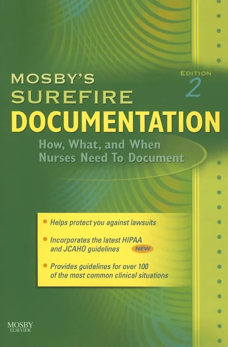Mosby's Surefire Documentation How, What, and when Nurses Need to Document by Mosby 2nd Edition ISBN 9780323034340
