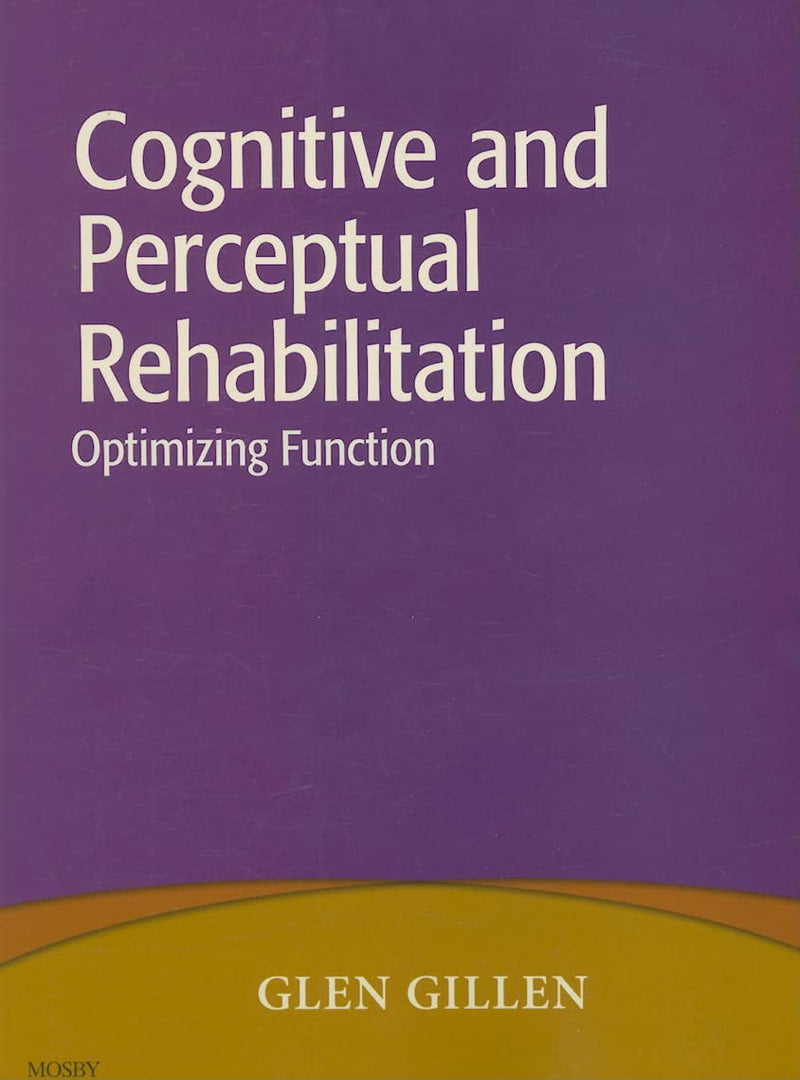 Cognitive and Perceptual Rehabilitation Optimizing Function 1st Edition