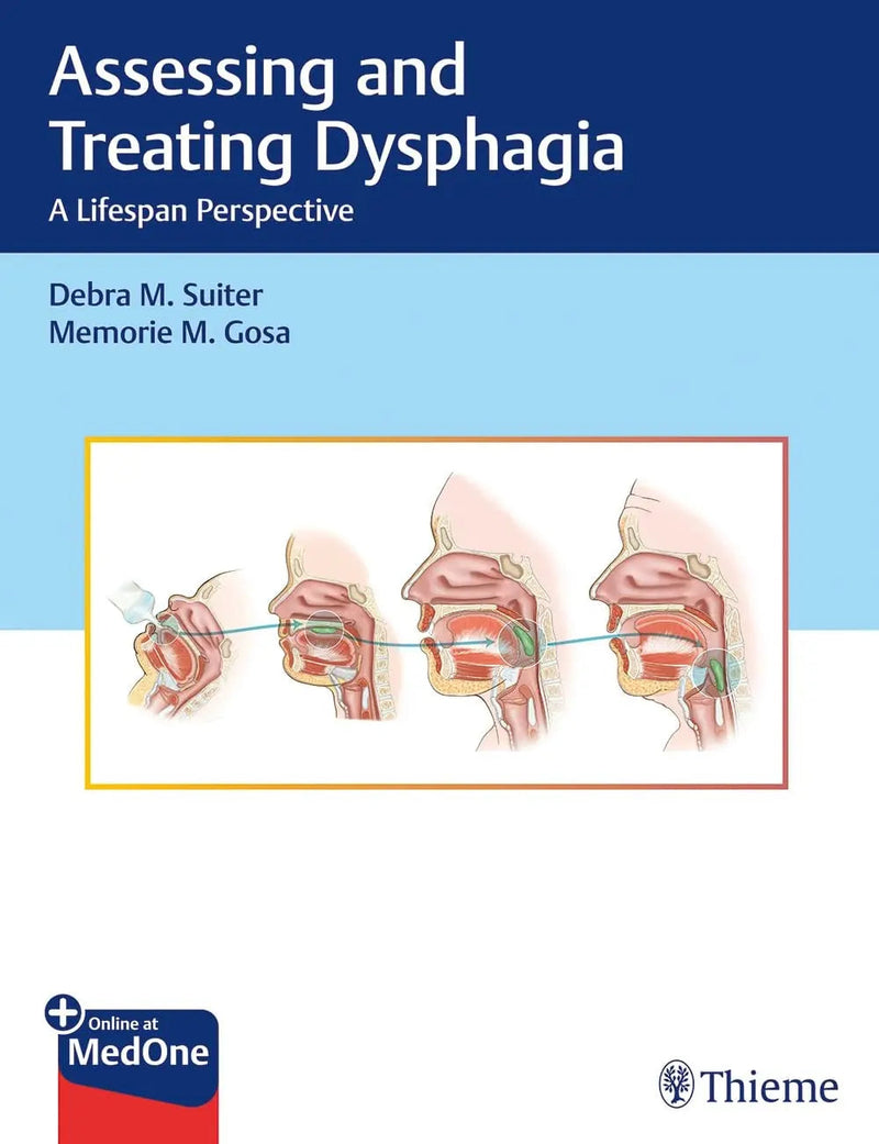 Assessing and Treating Dysphagia A Lifespan Perspective 1st by Debra M. Suiter 1st Edition ISBN 9781626232143