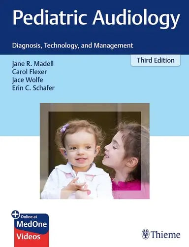 Pediatric Audiology Diagnosis, Technology, and Management by Jane R. Madell ISBN: 978-1626234017