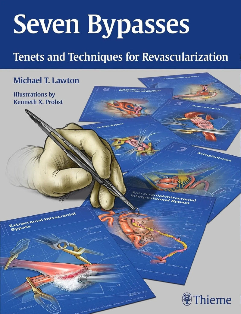 Seven Bypasses Tenets and Techniques for Revascularization by Michael T. Lawton 1st Edition ISBN 9781626234833