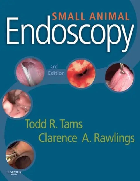 Small Animal Endoscopy by Todd R. Tams 3rd Edition ISBN 9780323055789