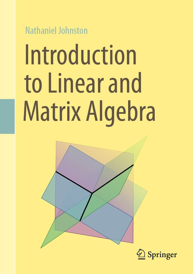 Introduction to Linear and Matrix Algebra by Nathaniel Johnston 1st Edition