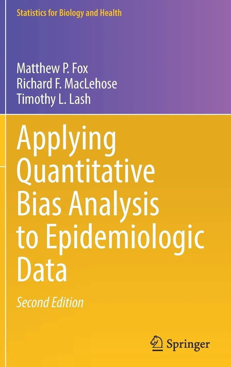 Applying Quantitative Bias Analysis to Epidemiologic Data by Matthew P. Fox 2nd Edition ISBN 9783030826727
