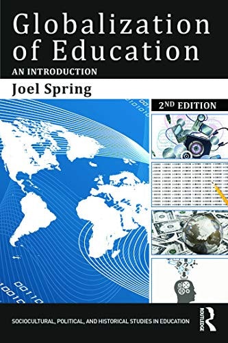 Globalization of Education An Introduction by Joel H. Spring 2nd Edition