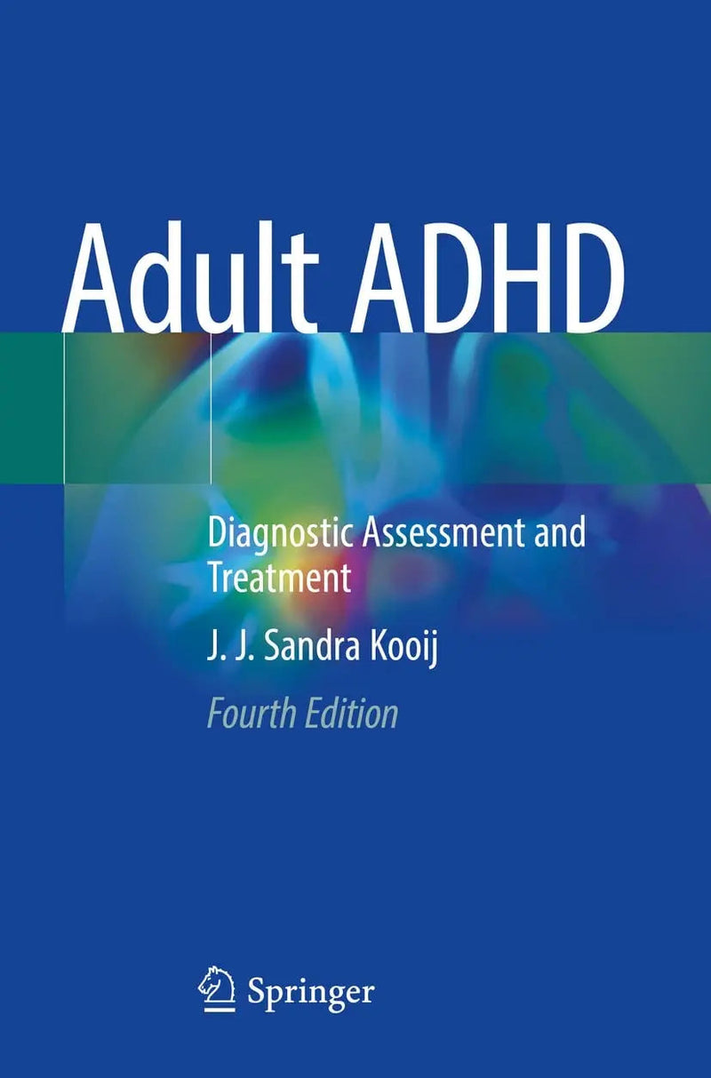 Adult ADHD Diagnostic Assessment and Treatment by J. J. Sandra Kooij 4th Edition ISBN 9783030828141