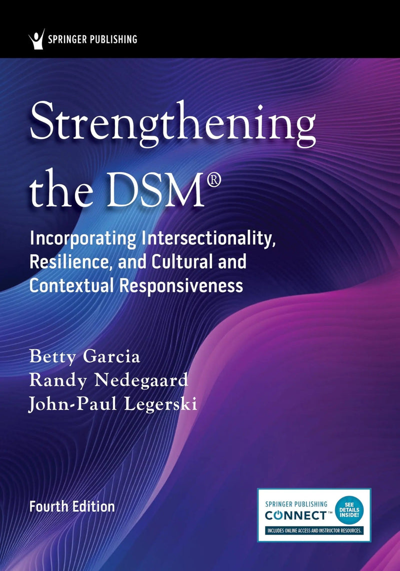 Strengthening the DSM® - Incorporating Intersectionality, Resilience, and Cultural and Contextual Responsiveness by Betty Garcia 4th Edition ISBN 9780826101952