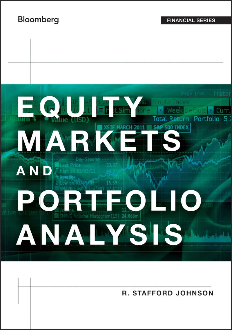 Equity Markets and Portfolio Analysis by R. Stafford Johnson 1st Edition ISBN 9781118202685