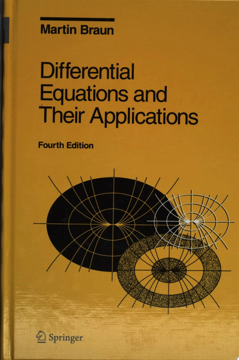 Differential Equations and Their Applications An Introduction to Applied Mathematics by Martin Braun 4th Edition ISBN 9780387978949