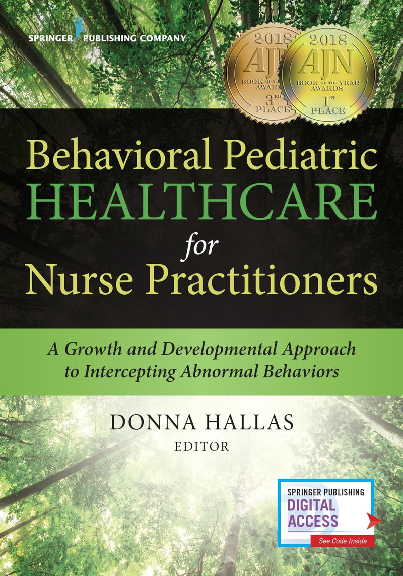 Behavioral Pediatric Healthcare for Nurse Practitioners A Growth and Developmental Approach to Intercepting Abnormal Behaviors by Donna Hallas 1st Edition