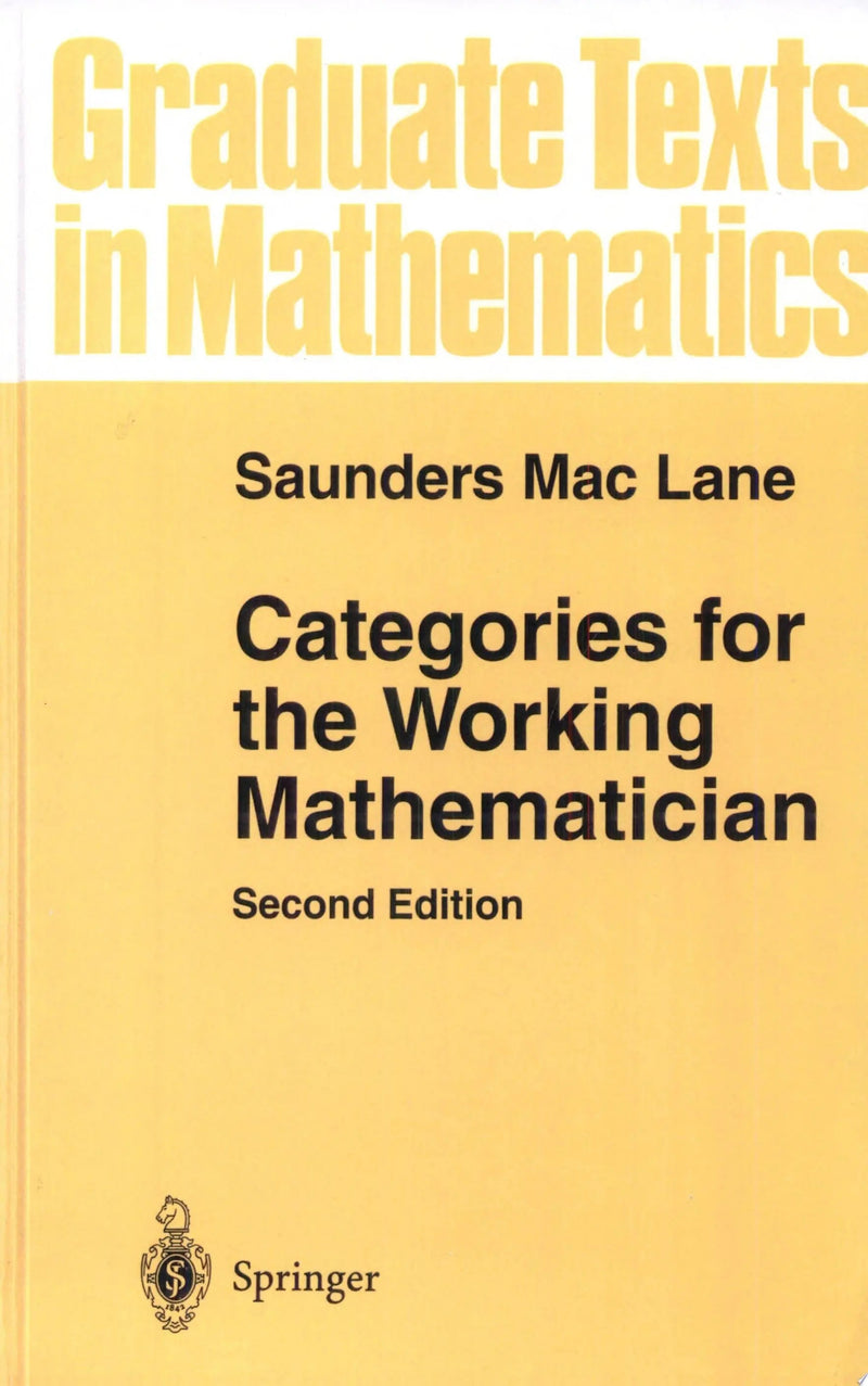 Categories for the Working Mathematician by Saunders Mac Lane 2nd Edition ISBN 9780387984032