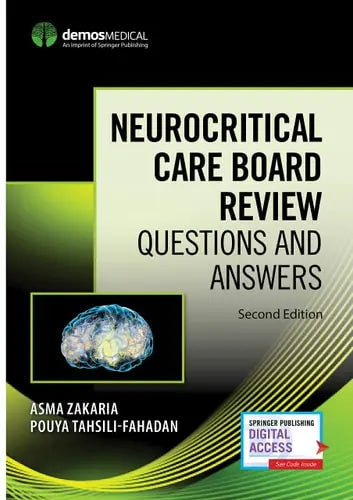 Neurocritical Care Board Review Questions and Answers by Asma Zakaria 978-0826123596