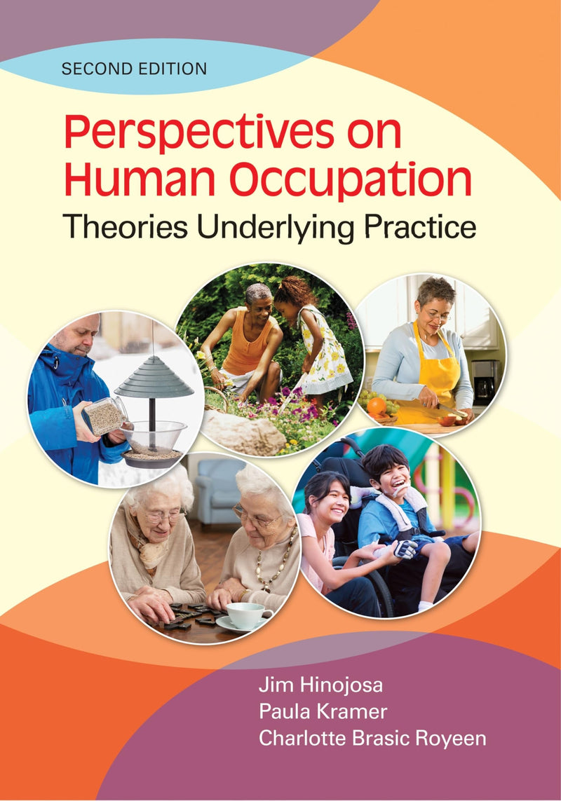 Perspectives on Human Occupation Theories Underlying Practice by Jim Hinojosa