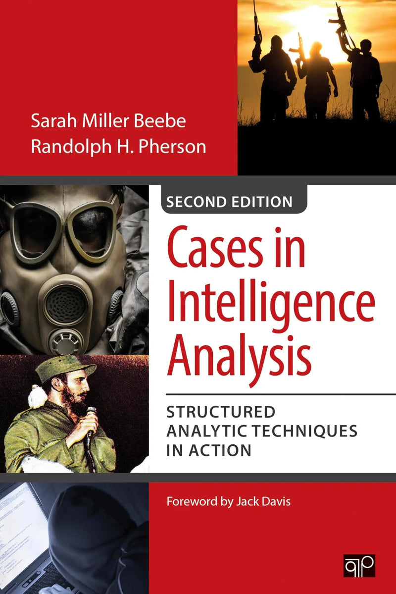 Cases in Intelligence Analysis Structured Analytic Techniques in Action by Sarah Miller Beebe ISBN 9781483340166
