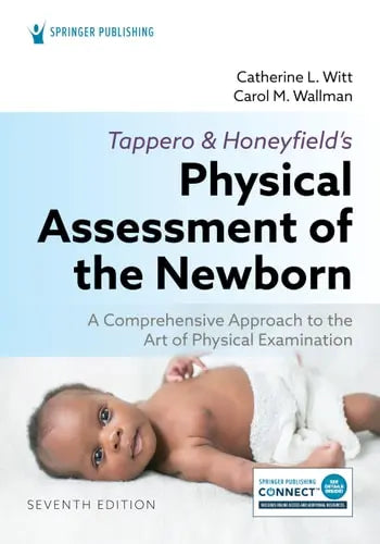 Tappero and Honeyfield's Physical Assessment of the Newborn A Comprehensive Approach to the Art of Physical Examination ISBN 9780826140623