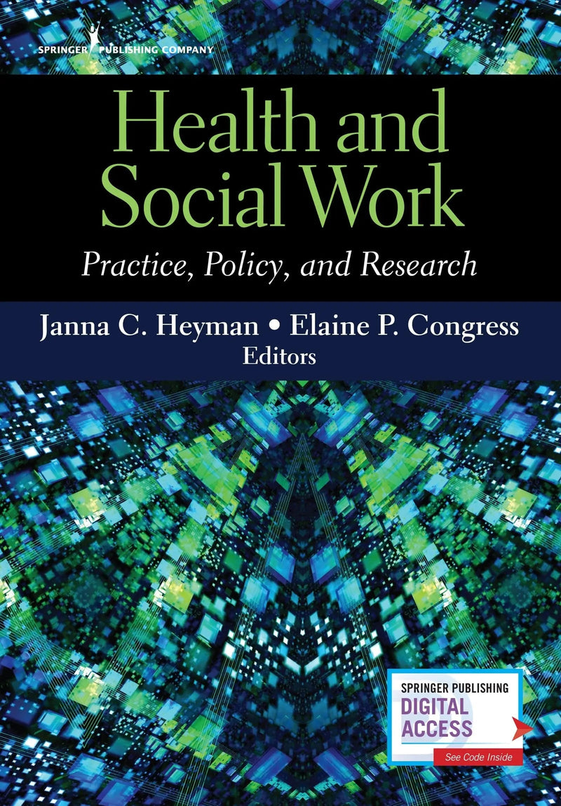 Health and Social Work Practice, Policy, and Research by Janna C. Heyman 1st Edition ISBN 9780826141637