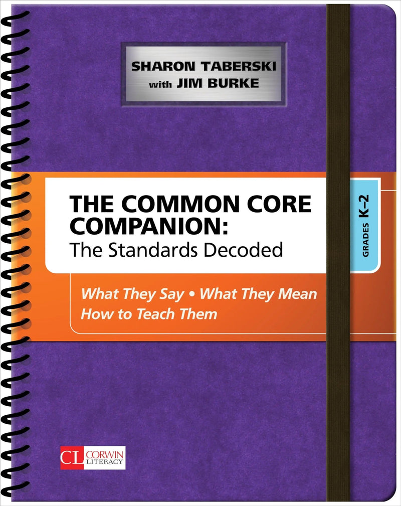 The Common Core Companion: The Standards Decoded, Grades K-2 What They Say, What They Mean, How to Teach Them by Sharon Taberski 1st Edition ISBN 9781483349879