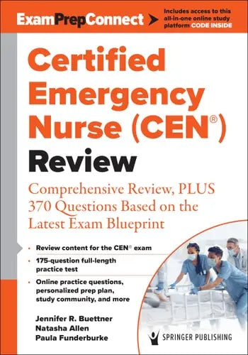 Certified Emergency Nurse (CEN ) Review Comprehensive Review, PLUS 370 Questions Based on the Latest Exam Blueprint by Jennifer Buettner 978-0826143723