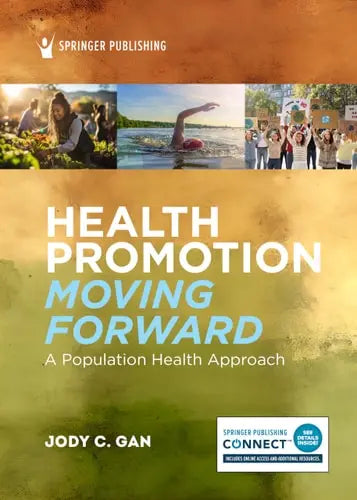 Health Promotion Moving Forward A Population Health Approach by Jody C. Gan