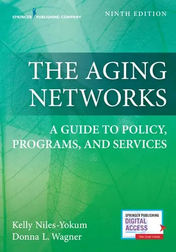 The Aging Networks A Guide to Policy, Programs, and Services ISBN 9780826146526