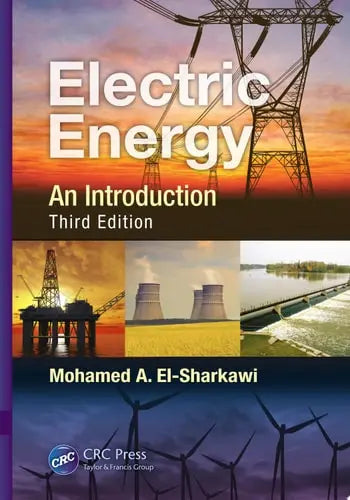 Electric Energy An Introduction, Third Edition by Mohamed A. El-Sharkawi ISBN: 978-1466503038