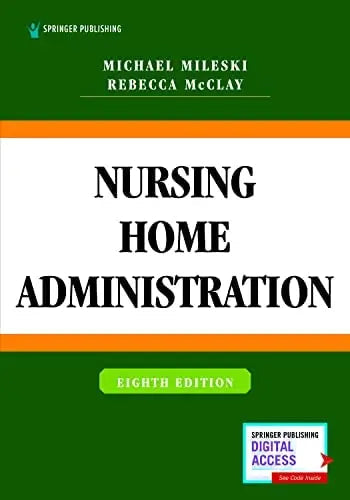 Nursing Home Administration by Michael Mileski ISBN: 978-0826148469