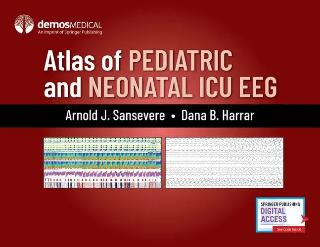 Atlas of Pediatric and Neonatal ICU EEG by Arnold J Sansevere