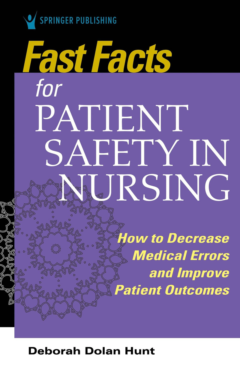 Fast Facts for Patient Safety in Nursing by Deborah Dolan Hunt 1st Edition