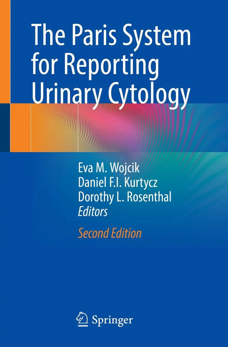 The Paris System for Reporting Urinary Cytology by Eva M. Wojcik 2nd Edition ISBN 9783030886851