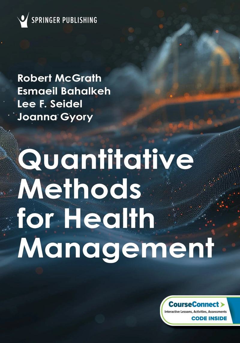 Quantitative Methods for Health Management by Robert J. McGrath 1st Edition ISBN 9780826153524