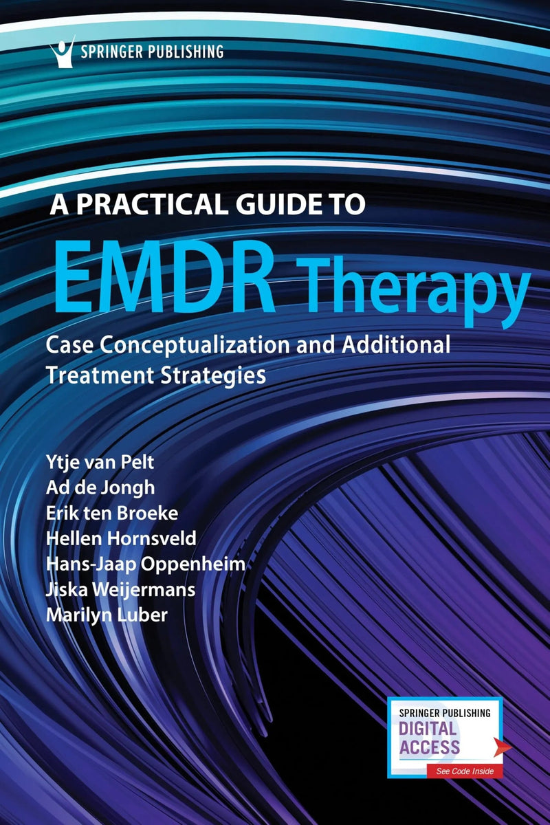 A Practical Guide to EMDR Therapy Case Conceptualization and Additional Treatment Strategies by Ytje Van Pelt 1st Edition ISBN 9780826156181