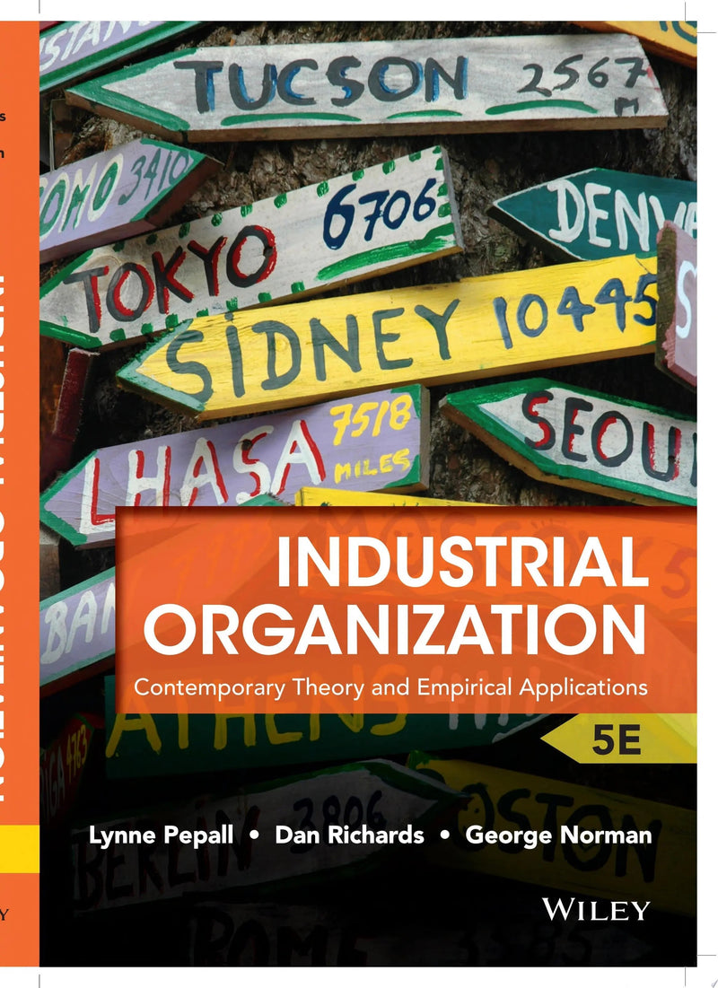 Industrial Organization Contemporary Theory and Empirical Applications by Lynne Pepall 5th Edition ISBN 9781118250303