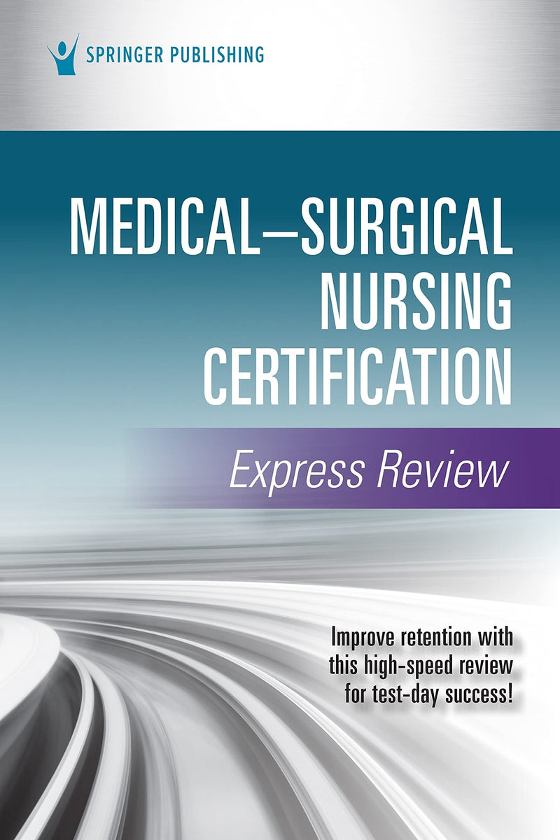 Medical-Surgical Nursing Certification Express Review by Springer Publishing Company 1st Edition