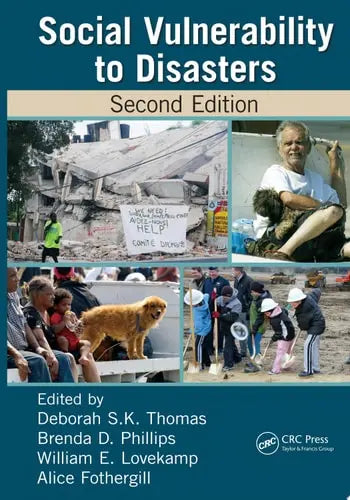 Social Vulnerability to Disasters, Second Edition by Deborah S.K. Thomas ISBN: 978-1466516373