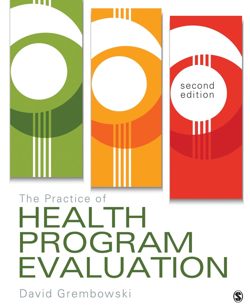 The Practice of Health Program Evaluation by David Grembowski ISBN 9781483376370