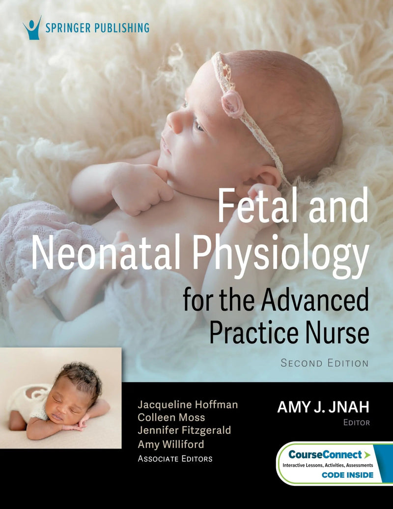 Fetal and Neonatal Physiology for the Advanced Practice Nurse 2nd by Jacqueline Hoffman 2nd Edition ISBN 9780826173713