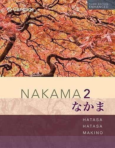Nakama 2, Enhanced Student Edition: Intermediate Japanese: Communication, Culture, Context 3rd Edition