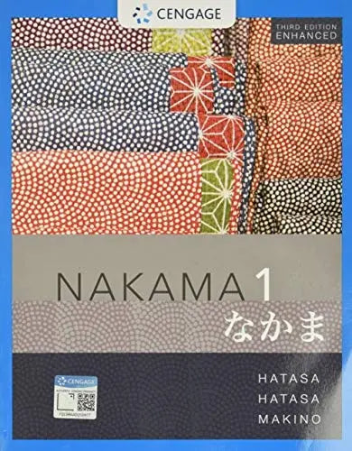 Nakama 1 Enhanced, Student text: Introductory Japanese Communication, Culture, Context by Yukiko Abe Hatasa 3rd Edition ISBN 9780357142134