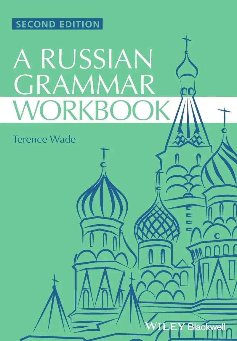 Russian Grammar Workbook by Terence Wade 2nd Edition ISBN 9781118273418