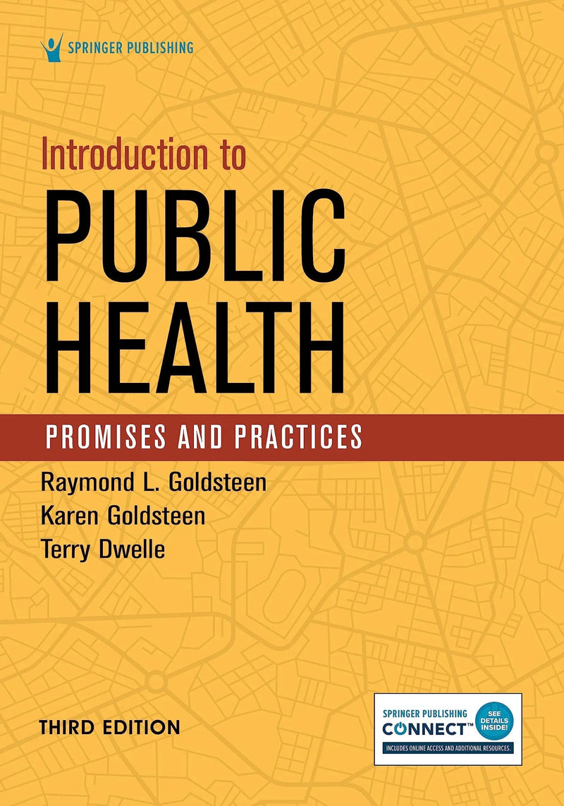 Introduction to Public Health Promises and Practices by Raymond L. Goldsteen 3rd Edition ISBN 9780826186140