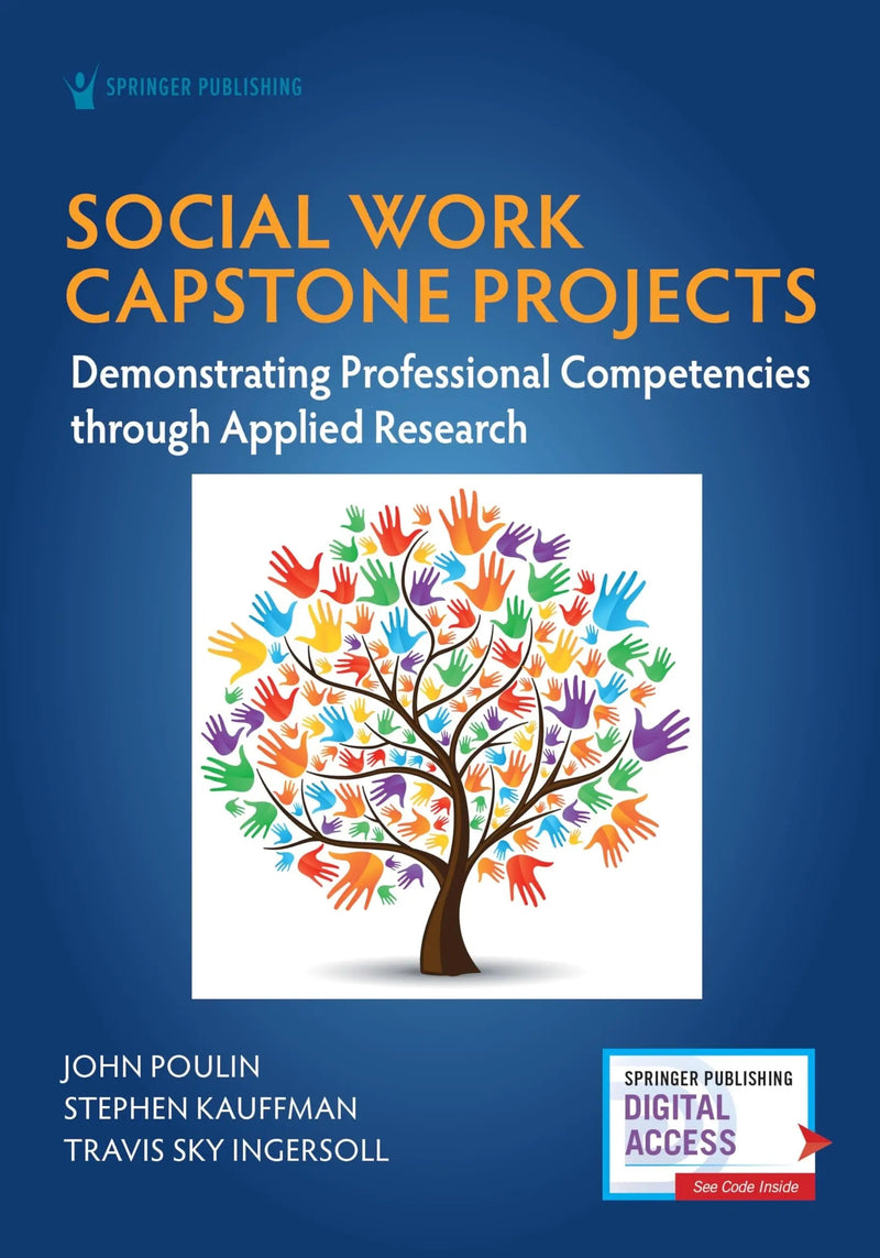 Social Work Capstone Projects Demonstrating Professional Competencies Through Applied Research by John Poulin 1st Edition ISBN 9780826186355