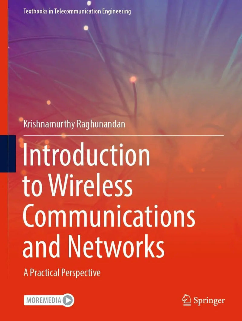Introduction to Wireless Communications and Networks A Practical Perspective by Krishnamurthy Raghunandan 1st Edition ISBN 9783030921873