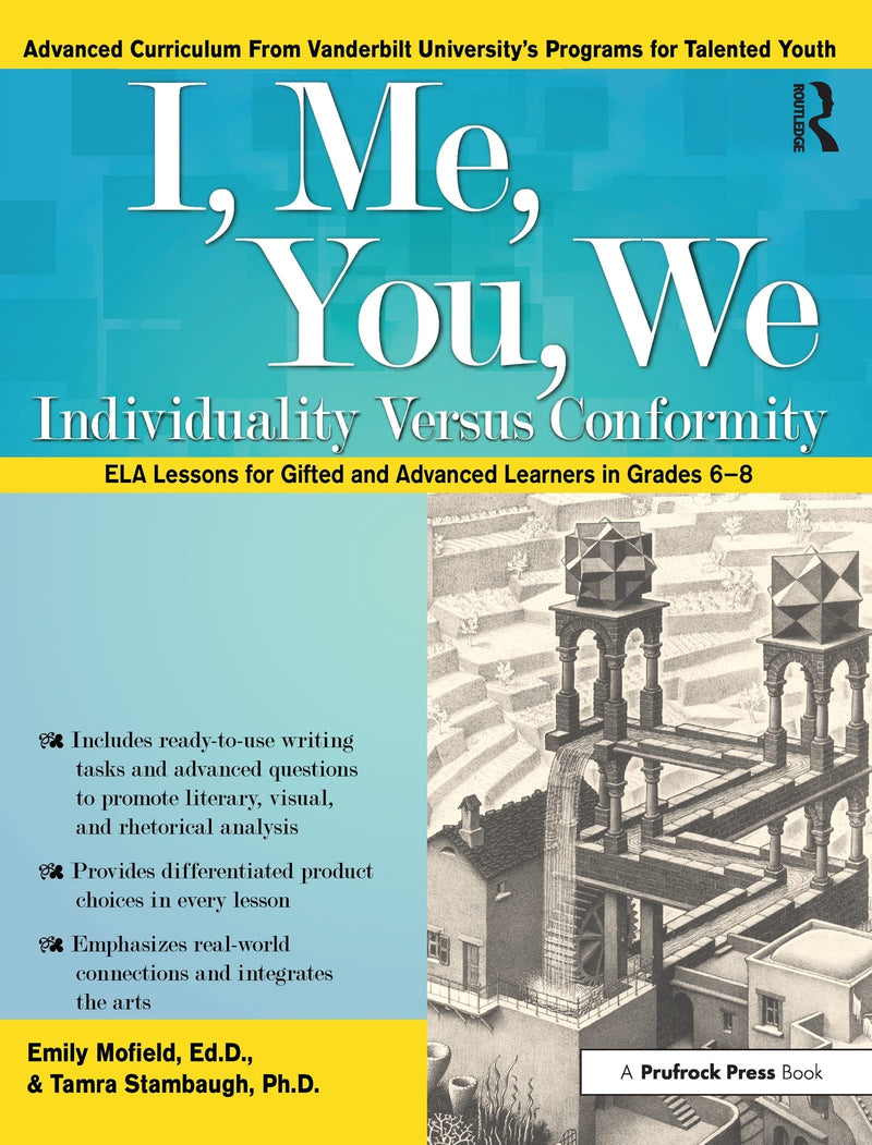 I, Me, You, We: Individuality Versus Conformity Common Core ELA Lessons for Gifted and Advanced Learners in Grades 6-8 by Emily Mofield 1st Edition