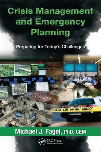Crisis Management and Emergency Planning Preparing for Today's Challenges by Michael J. Fagel ISBN: 978-1466555051