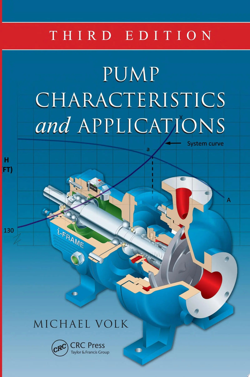Pump Characteristics and Applications, Third Edition by Michael Volk ISBN 9781466563087