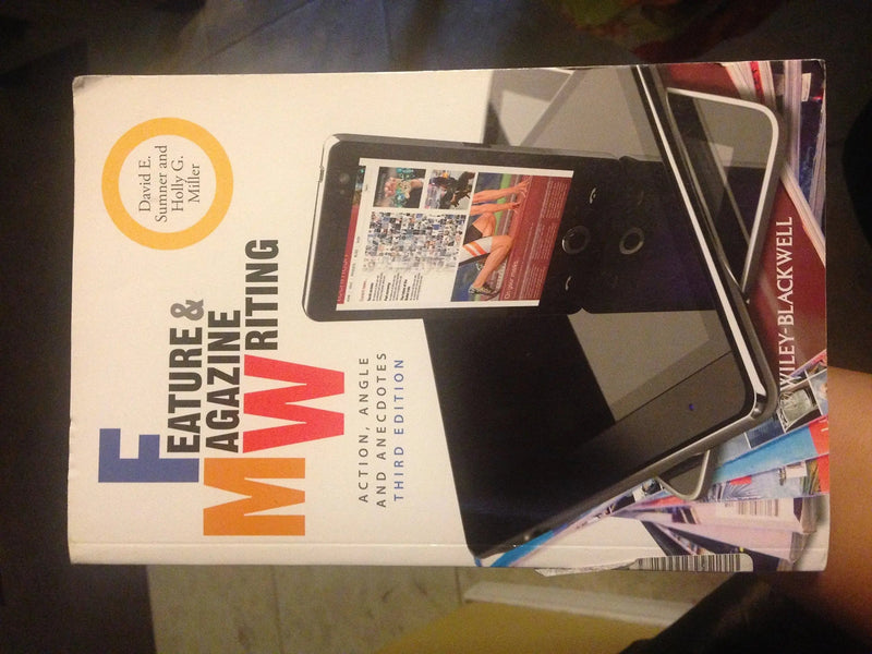 Feature and Magazine Writing Action, Angle, and Anecdotes by David E. Sumner 3rd Edition ISBN 9781118305133