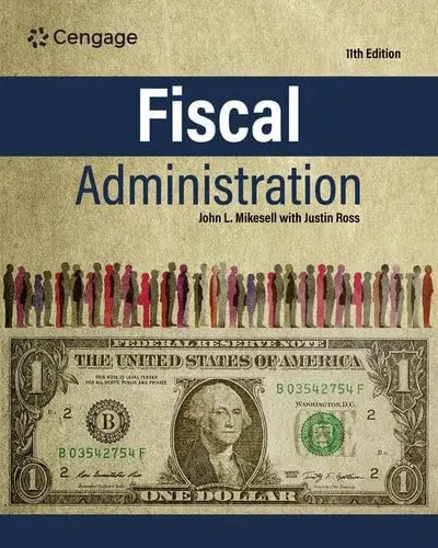 Fiscal Administration by John Mikesell ISBN: 979-8214135328