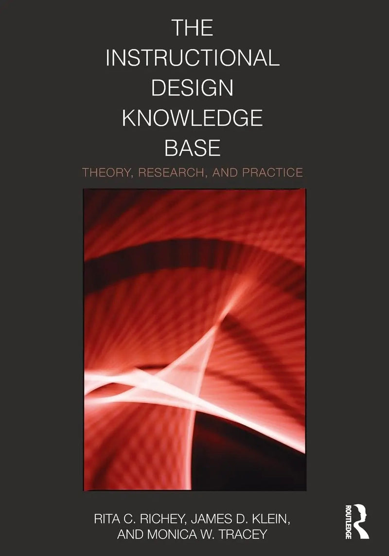The Instructional Design Knowledge Base Theory, Research, and Practice by Rita Richey 1st Edition ISBN 9780415802017
