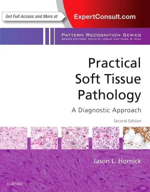 Practical Soft Tissue Pathology A Diagnostic Approach by Jason L. Hornick 2nd Edition ISBN 9780323497145